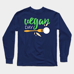 It's Vegan Day! Long Sleeve T-Shirt